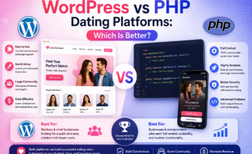 WordPress vs PHP dating platforms: which is better?